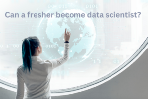 Read more about the article <strong>Can a fresher become data scientist?</strong>