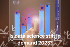 Read more about the article Is data science still in demand 2023?